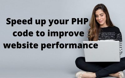 Speed up your PHP code to improve website performance
