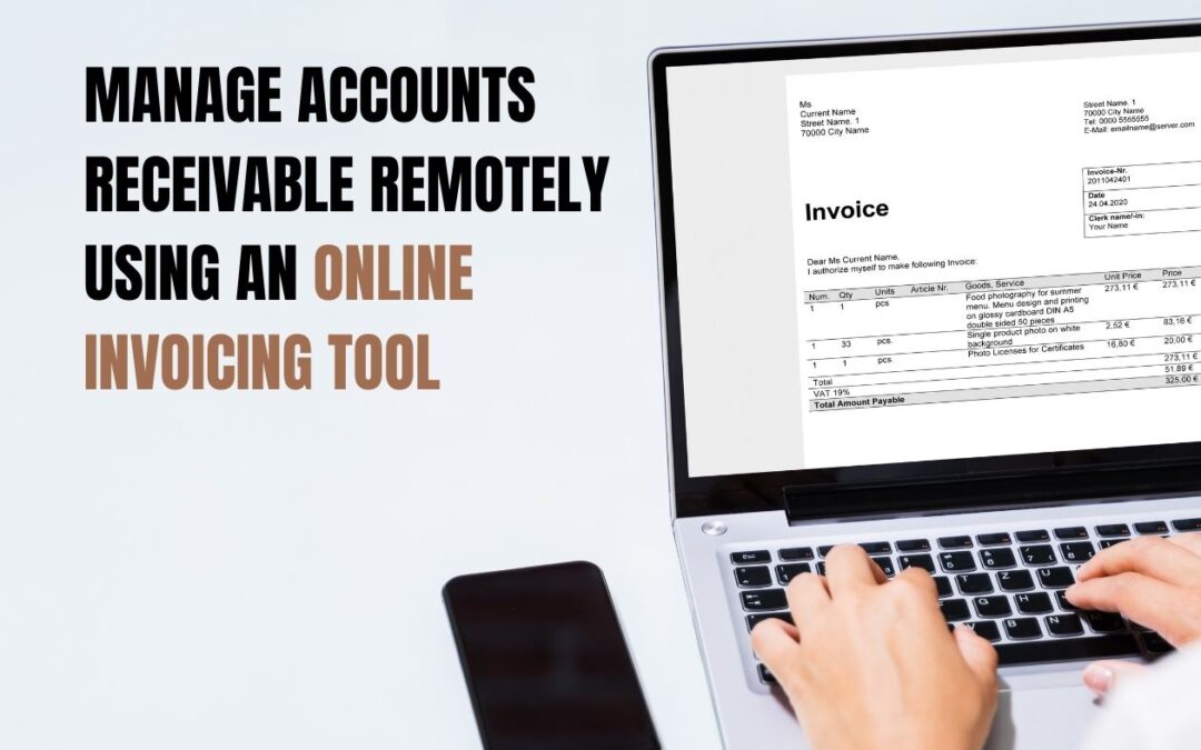 Manage Accounts Receivable remotely using an online invoicing tool