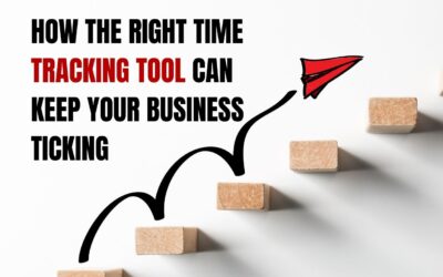 How the Right Time Tracking Tool Can Keep Your Business Ticking