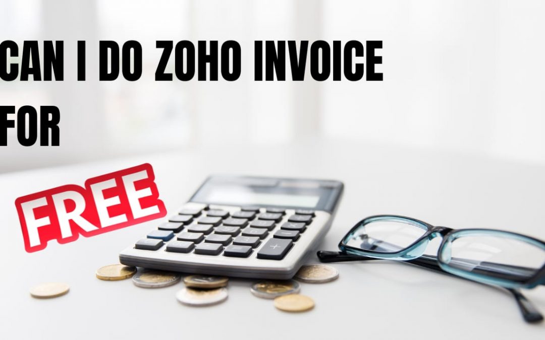 Can I use Zoho Invoice for free?
