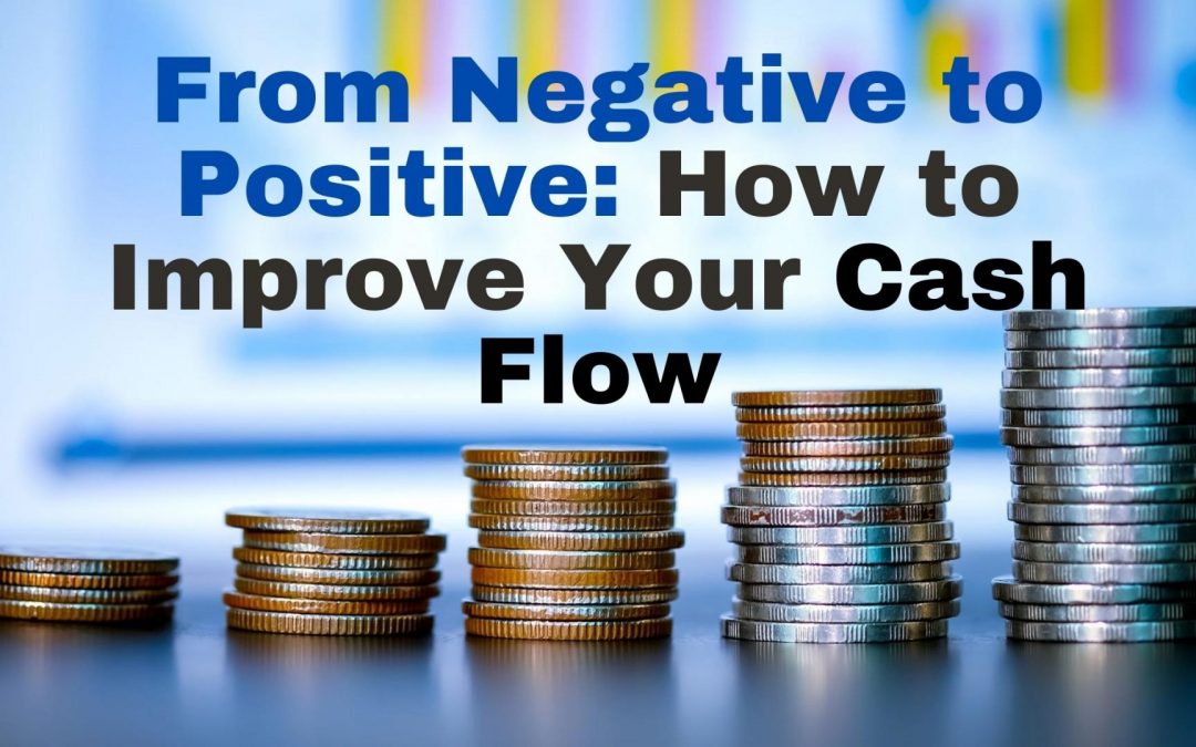 From Negative to Positive: How to Improve Your Cash Flow