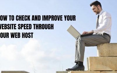 How To Check And Improve Your Website Speed Through Your Web Host