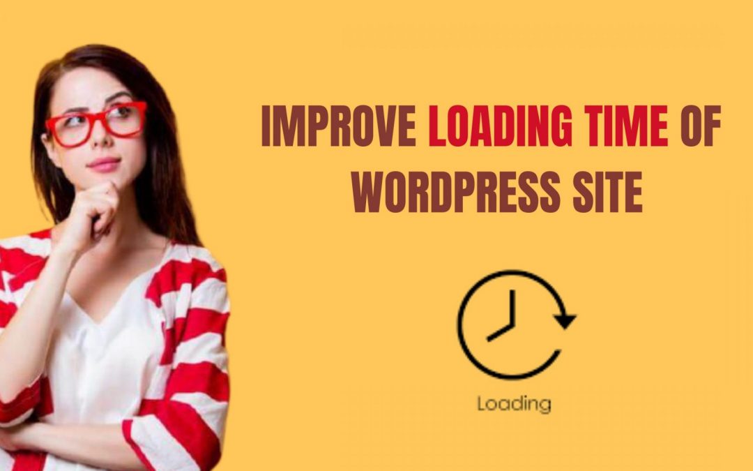 Improve the Loading Time of Your WordPress Site